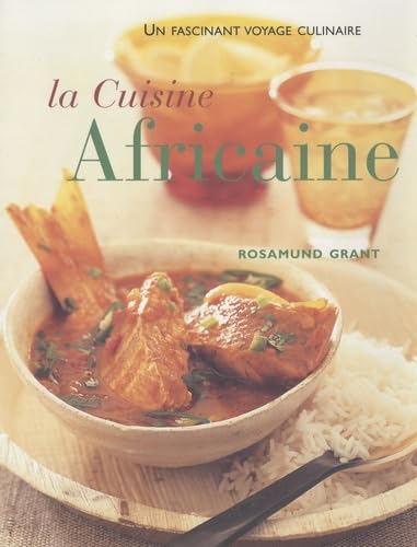 La cuisine africaine — Rosamund Grant
